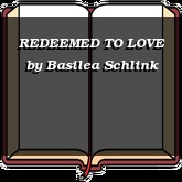 REDEEMED TO LOVE