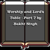 Worship and Lord's Table - Part 7