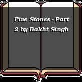 Five Stones - Part 2
