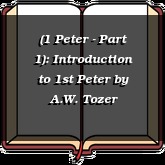 (1 Peter - Part 1): Introduction to 1st Peter