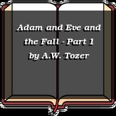 Adam and Eve and the Fall - Part 1