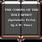 THE COMING OF THE HOLY SPIRIT (Apolstolic Fello)