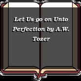 Let Us go on Unto Perfection