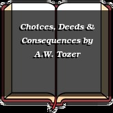 Choices, Deeds & Consequences