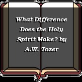 What Difference Does the Holy Spirit Make?
