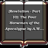 (Revelation - Part 10): The Four Horsemen of the Apocalypse