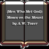 (Men Who Met God): Moses on the Mount