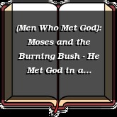 (Men Who Met God): Moses and the Burning Bush - He Met God in a Crisis of Encounter