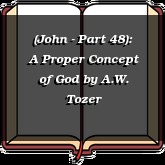 (John - Part 48): A Proper Concept of God
