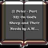 (1 Peter - Part 32): On God's Sheep and Their Needs