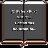 (1 Peter - Part 23): The Christians Relation to Government