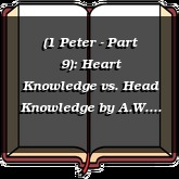 (1 Peter - Part 9): Heart Knowledge vs. Head Knowledge