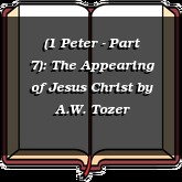 (1 Peter - Part 7): The Appearing of Jesus Christ