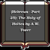 (Hebrews - Part 25): The Holy of Holies