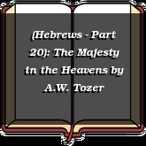 (Hebrews - Part 20): The Majesty in the Heavens