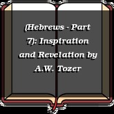 (Hebrews - Part 7): Inspiration and Revelation