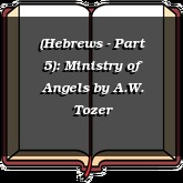 (Hebrews - Part 5): Ministry of Angels