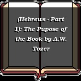 (Hebrews - Part 1): The Pupose of the Book