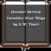 (Awake! Series): Consider Your Ways