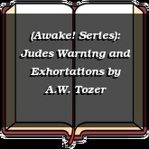 (Awake! Series): Judes Warning and Exhortations