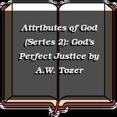 Attributes of God (Series 2): God's Perfect Justice