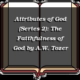 Attributes of God (Series 2): The Faithfulness of God