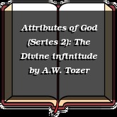 Attributes of God (Series 2): The Divine infinitude
