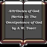 Attributes of God (Series 2): The Omnipotence of God