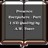 Presence Everywhere - Part 1 (CD Quality)