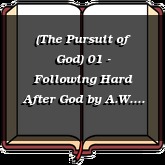 (The Pursuit of God) 01 - Following Hard After God