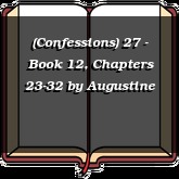 (Confessions) 27 - Book 12, Chapters 23-32