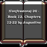 (Confessions) 26 - Book 12, Chapters 12-22
