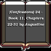 (Confessions) 24 - Book 11, Chapters 22-31