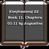 (Confessions) 22 - Book 11, Chapters 01-11