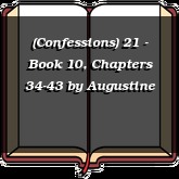 (Confessions) 21 - Book 10, Chapters 34-43