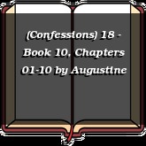 (Confessions) 18 - Book 10, Chapters 01-10