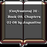 (Confessions) 16 - Book 09, Chapters 01-08