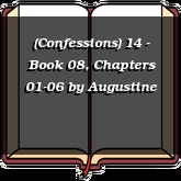 (Confessions) 14 - Book 08, Chapters 01-06