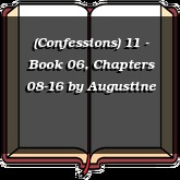 (Confessions) 11 - Book 06, Chapters 08-16