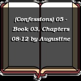 (Confessions) 05 - Book 03, Chapters 08-12