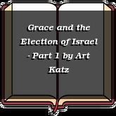 Grace and the Election of Israel - Part 1
