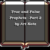 True and False Prophets - Part 2