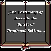 (The Testimony of Jesus is the Spirit of Prophecy) Selling all Your Possessions