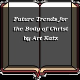 Future Trends for the Body of Christ