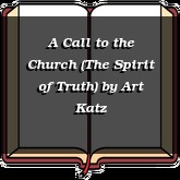 A Call to the Church (The Spirit of Truth)