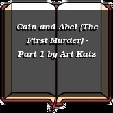 Cain and Abel (The First Murder) - Part 1