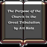 The Purpose of the Church in the Great Tribulation