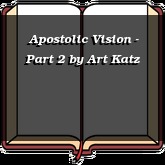 Apostolic Vision - Part 2