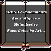 FREN-17 Fondements Apostoliques – Melquisedec Sacerdotes