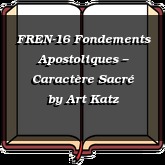 FREN-16 Fondements Apostoliques – Caractère Sacré